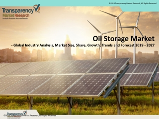 GLOBAL OIL STORAGE MARKET LIKELY TO REACH US$ 17,535.30 MN BY 2027