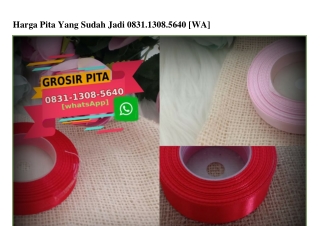 Harga Pita Yang Sudah Jadi 083113085640[wa]