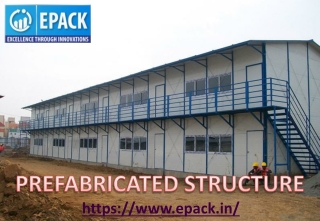 Prefabricated Structures Manufacturers in Delhi – ( 91)-8130444466 – EPACK