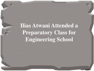 Ilias Atwani Attended a Preparatory Class for Engineering School