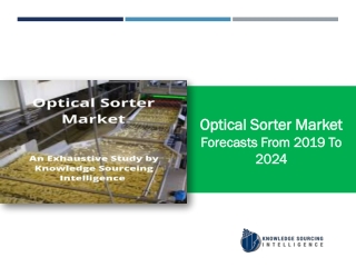 Optical Sorter Market analysis by knowledge sourcing intelligence