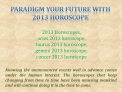 Paradigm Your Future With 2013 Horoscope