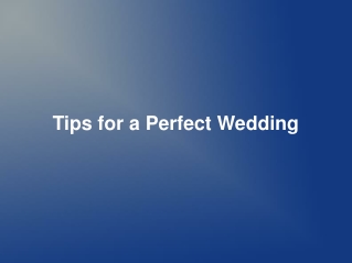 Tips for a Perfect Wedding