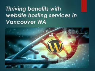 Thriving benefits with website hosting services in Vancouver WA