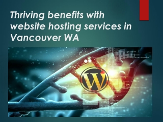 Thriving benefits with website hosting services in Vancouver WA