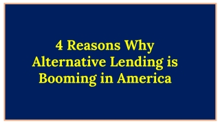 4 Reasons Why Alternative Lending is Booming in America