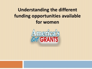 Understand the different funding opportunities available for women