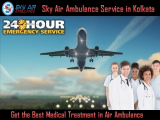 Choose Sky Air Ambulance in Kolkata with Unique Medical Care