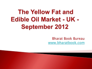 The Yellow Fat and Edible Oil Market - UK - September 2012