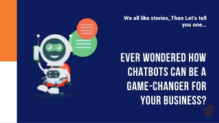 Ever Wondered How Chatbots can be a Game-Changer for your Business
