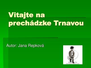 Vitajte na prechádzke Trnavou