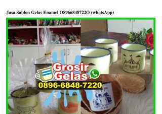 Jasa Sablon Gelas Enamel Ô896·6848·722Ô[wa]