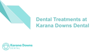 Dental Treatments at Karana Downs Dental