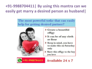 91-9988704411| By using this mantra can we easily get marry a desired person as husband|