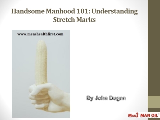 Handsome Manhood 101: Understanding Stretch Marks
