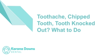 Toothache, Chipped Tooth, Tooth Knocked Out? What to Do