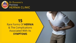 15 Rare Forms Of Hernia And The Complications Associated With Its Symptoms