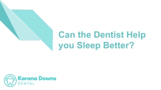Can the Dentist Help you Sleep Better?