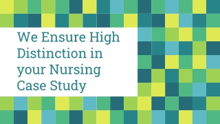 We Ensure High Distinction in your Nursing Case Study