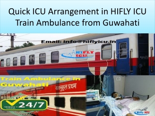Arrange ICU Setup Quickly in Train Ambulance from Guwahati by HIFLY ICU