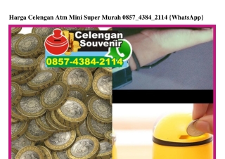 Harga Celengan Atm Mini Super Murah Ö857 4384 2114[wa]