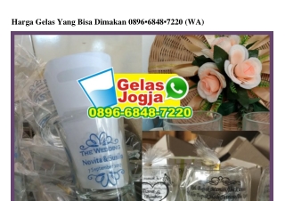 Harga Gelas Yang Bisa Dimakan 0896 6848 7220[wa]