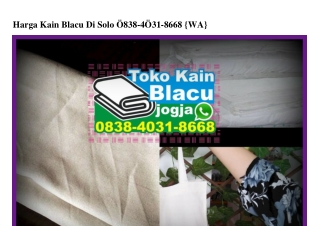 Harga Kain Blacu Di Solo Ô838-4Ô3I-8668[wa]