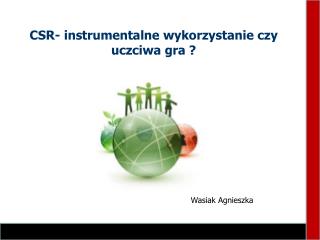 CSR- instrumentalne wykorzystanie czy uczciwa gra ?