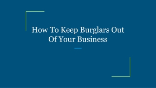 How To Keep Burglars Out Of Your Business