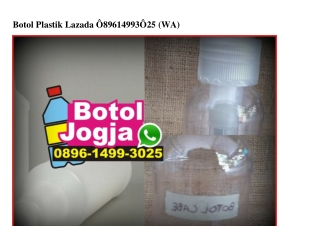 Botol Plastik Lazada 0896·1499·3025[wa]