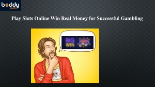 Play Slots Online Win Real Money for Successful Gambling