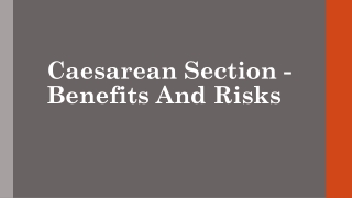 Caesarean Section - Benefits And Risks