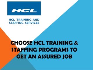 Choose HCL Training & Staffing Programs to Get an Assured Job