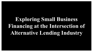 Exploring Small Business Financing at the Intersection of Alternative