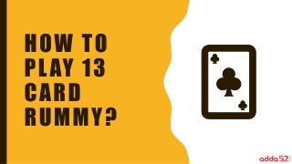 How To Play 13 Card Rummy?