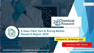 E Glass Fiber Yarn & Roving Market Research Report 2020