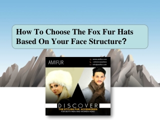 How To Choose The Fox Fur Hats Based On Your Face Structure?