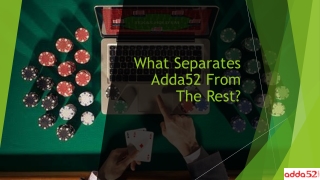 What Separates Adda52 From The Rest?