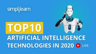 Top 10 Artificial Intelligence Technologies In 2020 | AI Technology 2020 | Simplilearn