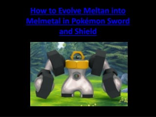 How to Evolve Meltan into Melmetal in Pokémon Sword and Shield