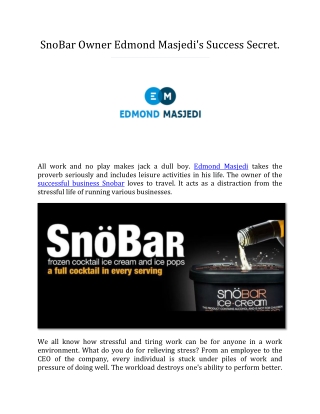SnoBar Owner Edmond Masjedi’s Success Secret.