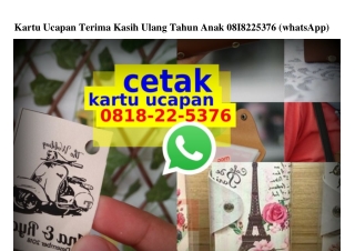 Kartu Ucapan Terima Kasih Ulang Tahun Anak 0818·22·5376[wa]