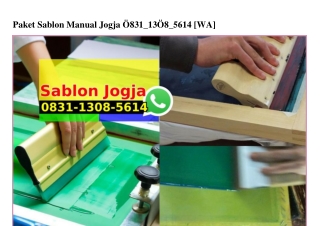 Paket Sablon Manual Jogja Ô831-13Ô8-5614[wa]