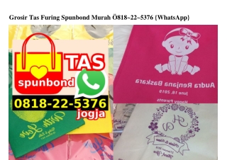 Grosir Tas Furing Spunbond Murah O818 22 5376[wa]