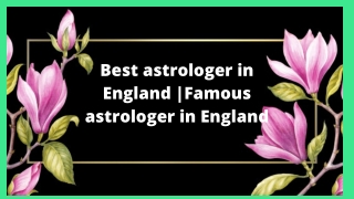 Best astrologer in England |Famous astrologer in England