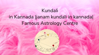 Kundali in Kannada |janam kundali in kannada| Famous Astrology Centre