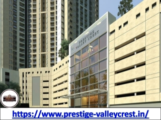 A good option Prestige Valley Crest Price for dreams Homes in your budget