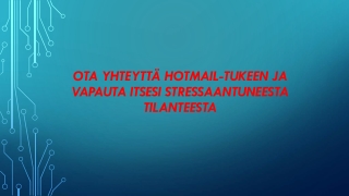 Ota yhteyttä Hotmail-tukeen ja vapauta itsesi stressaantuneesta tilanteesta