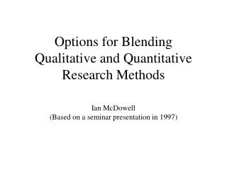 Options for Blending Qualitative and Quantitative Research Methods