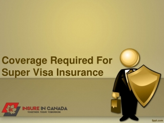 Coverage Required for Super Visa Insurance